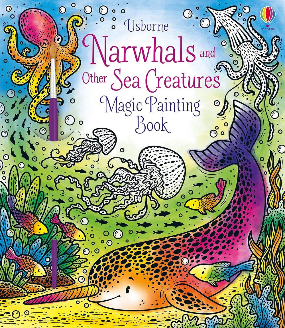 Usborne Narwhals & Other Sea Creatures Magic Painting Book – Interactive Watercolor Painting, Ocean Animals, Fun for Kids, Ages 5+, Creative Art Activity